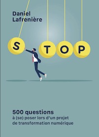 Stop ! 500 questions à (se) poser lors d’un projet de transformation numérique